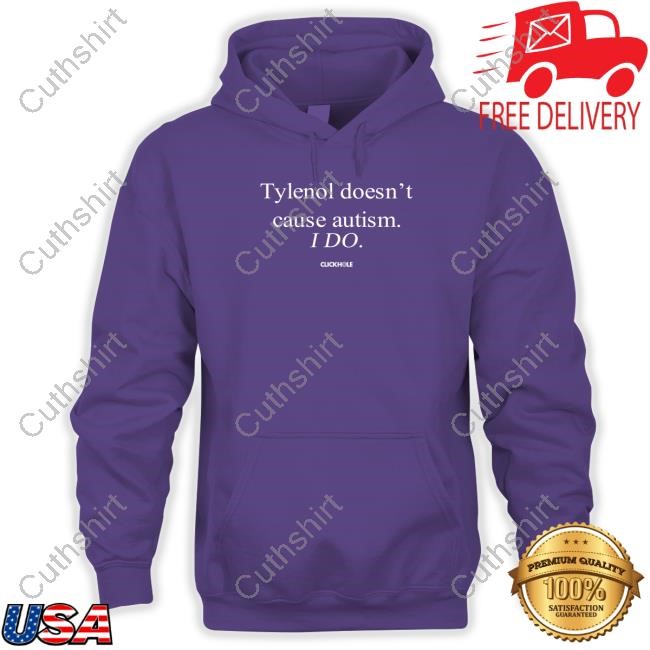 Tylenol Doesn't Cause Autism I Do T Shirt