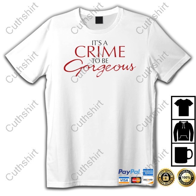 Limited It's A Crime To Be Gorgeous Tee