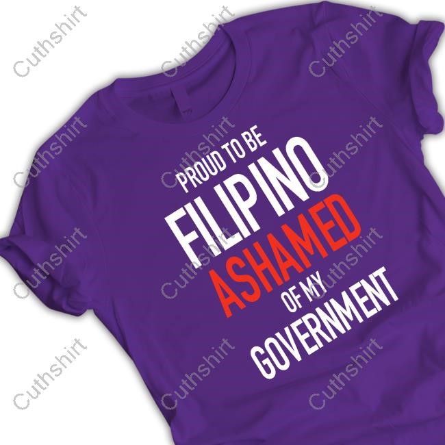 https://vivshirt.com/campaign/proud-tobe-filipino-ashamed-of-my-government-t-shirt