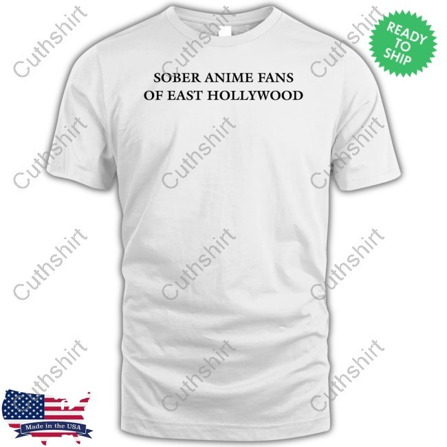 https://chisatee.com/campaign/sober-anime-fans-of-east-hollywood-tee