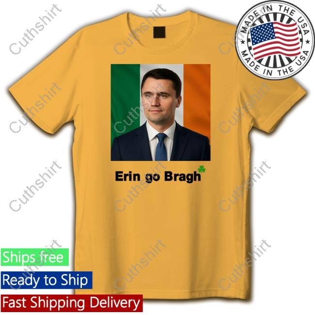 Erin Go Bragh Charlie Kirk Tee Shirt