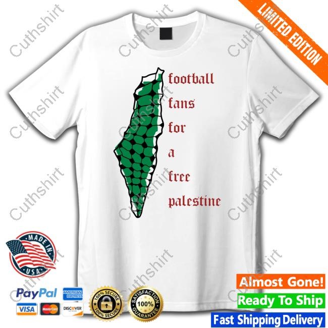Limited Football Fans For A Free Palestine T-Shirt