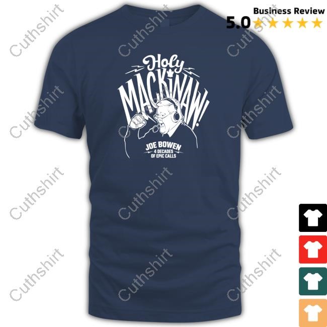 Holy Mackinaw Joe Bowen 4 Decades Of Epic Calls T Shirt