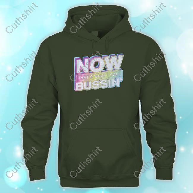 Now That's What I Call Bussin Tee Shirt