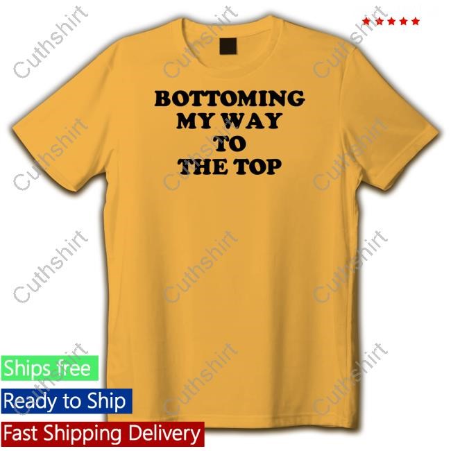 Bottoming My Way To The Top Hoodie
