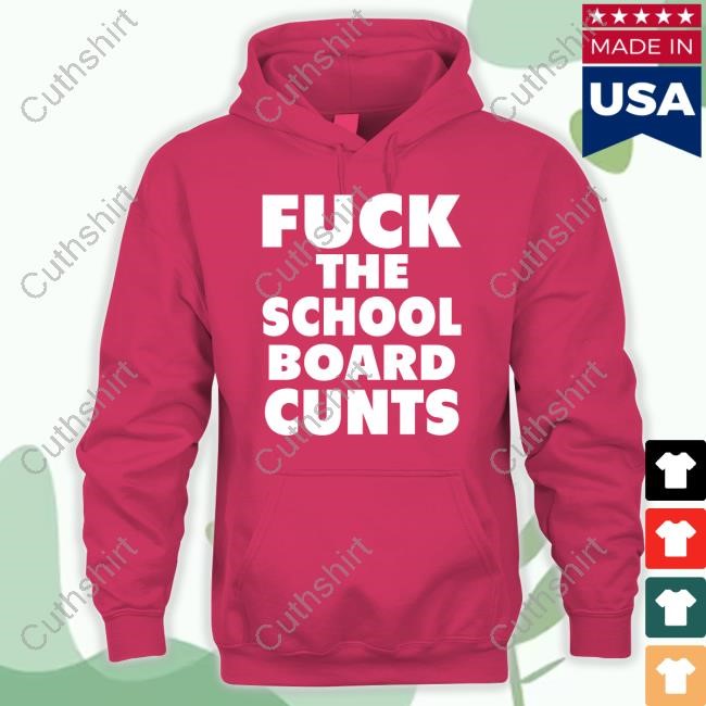 https://fanprintstudio.com/campaign/fuck-the-school-board-cunts-shirt-hoodie-sweater-long-sleeve-and-tank-top