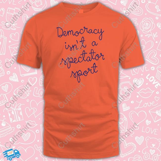Nicole Wallace Democracy Is Not A Spectator Sport Sweatshirt