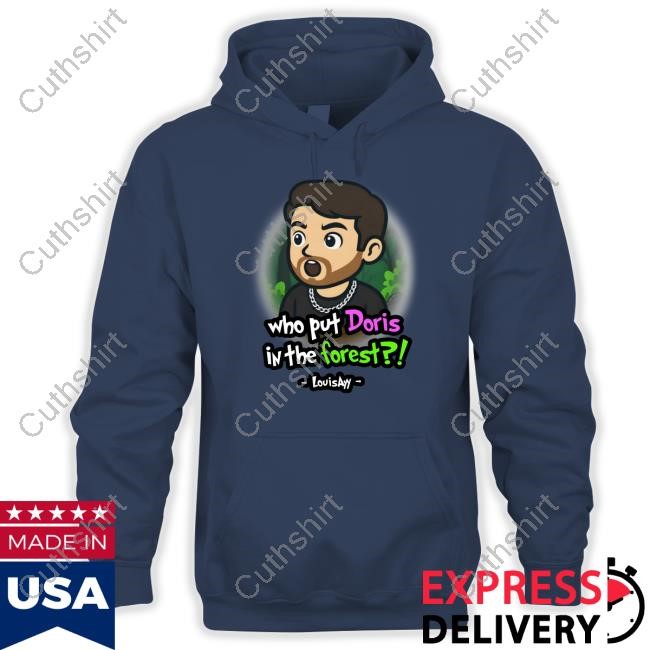 Louisayy Who Put Doris In The Forest T Shirt