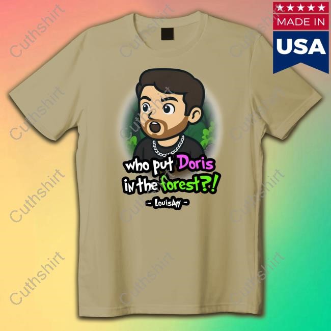 Who Put Doris In The Forest New Shirt