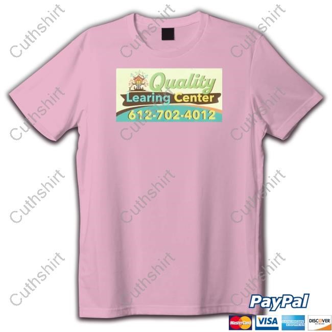 Quality Learing Center 612-702-4012 Tee